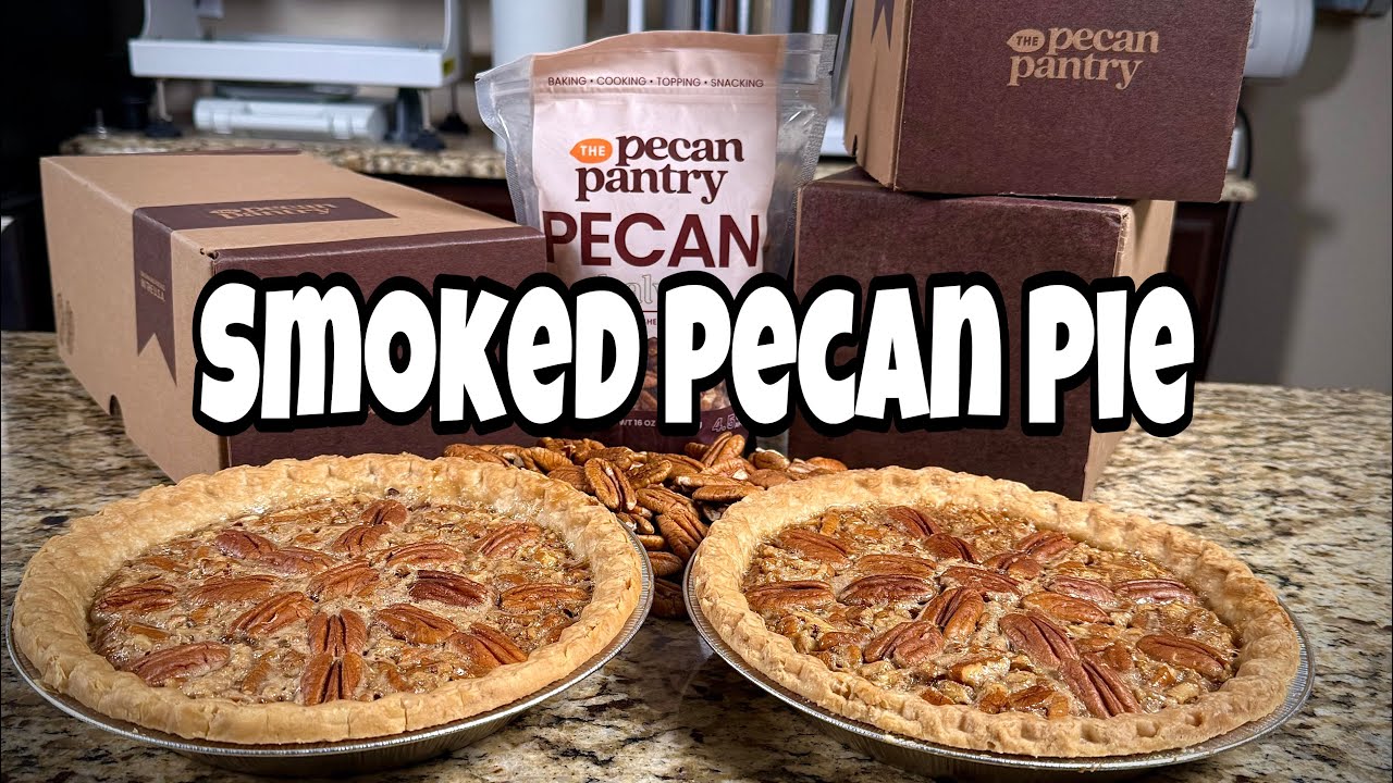 Smoked Pecan Pie by Smokin' Joe's Pit BBQ with The Pecan Pantry Pecans and Smokin' Pecan Pellets
